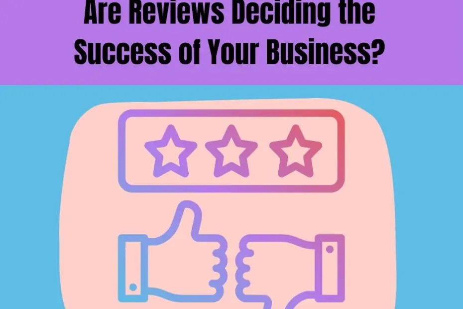 Are Reviews Deciding the Success of Business?