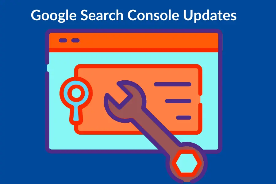 Google Search Console Updates