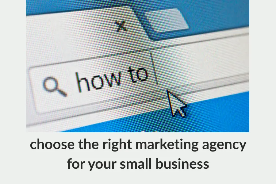 4 Tips for Choosing the Right Digital Marketing Agency for Your Small Business 4 Tips for Choosing the Right Digital Marketing Agency for Your Small Business